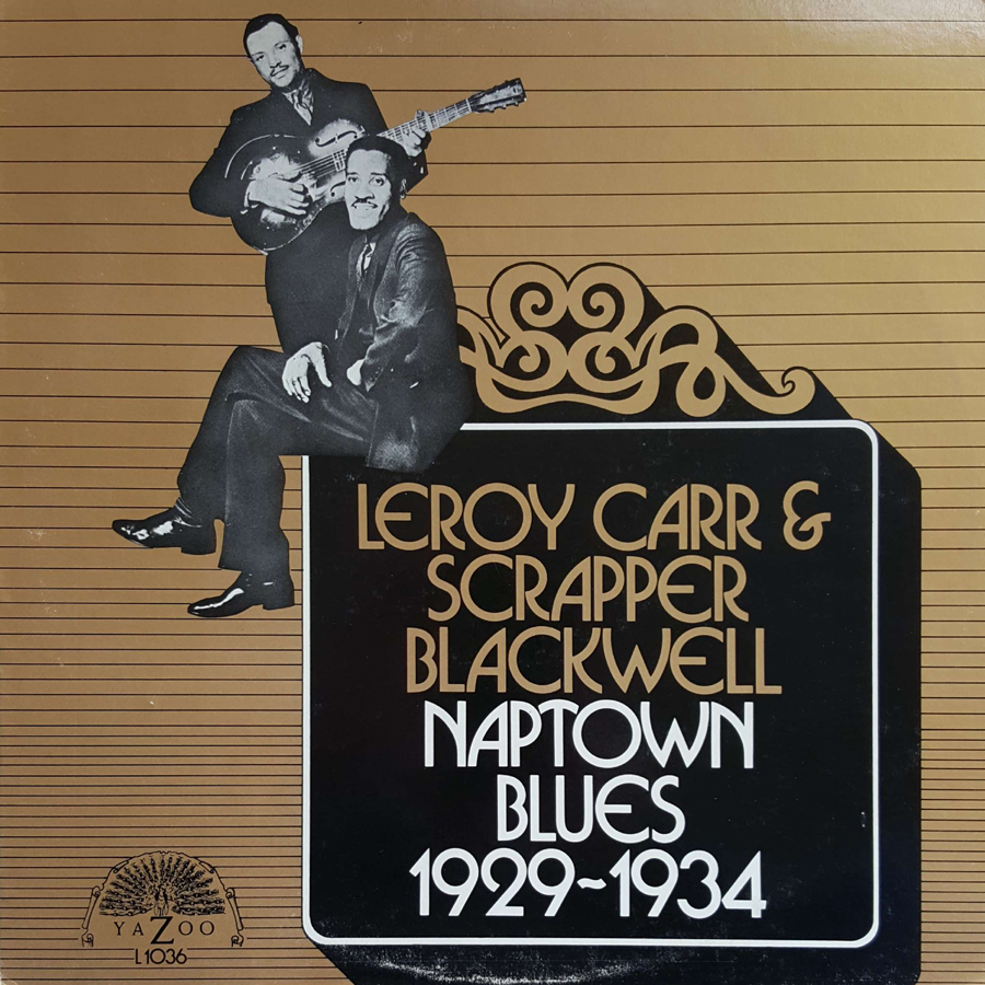 Leroy Carr & Scrapper Blackwell-Naptown Blues