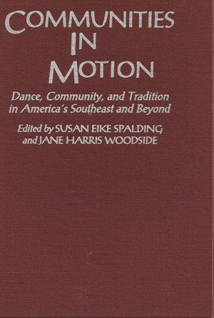Communities in Motion: Dance, Community, and Tradition in America's Southeast and Beyond